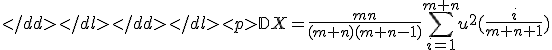 
\mathbb{D}X = 
\frac{mn}{(m + n)(m + n - 1)} 
\sum_{i = 1}^{m + n} u^2( \frac{i}{m + n + 1} )
